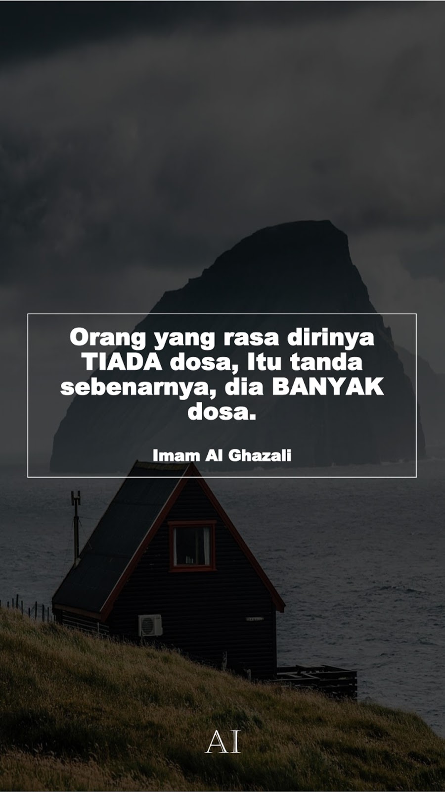 Wallpaper Kata Bijak Imam Al Ghazali  (Orang yang rasa dirinya TIADA dosa, Itu tanda sebenarnya, dia BANYAK dosa.)