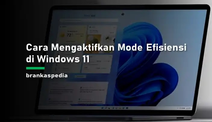 Cara Mengaktifkan Mode Efisiensi di Windows 11