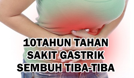 10 TAHUN TAHAN SAKIT GASTRIK TERUBAT TANPA SENGAJA