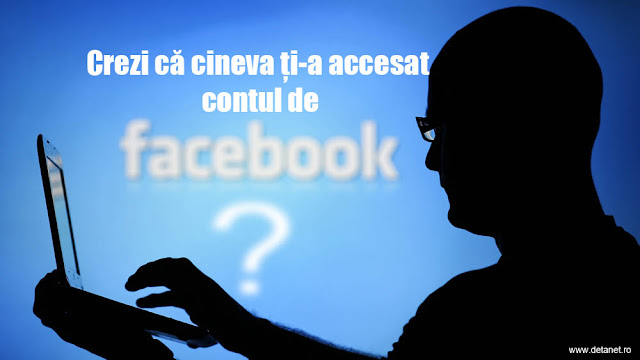 vezi cine ti-a accesat contul de Facebook