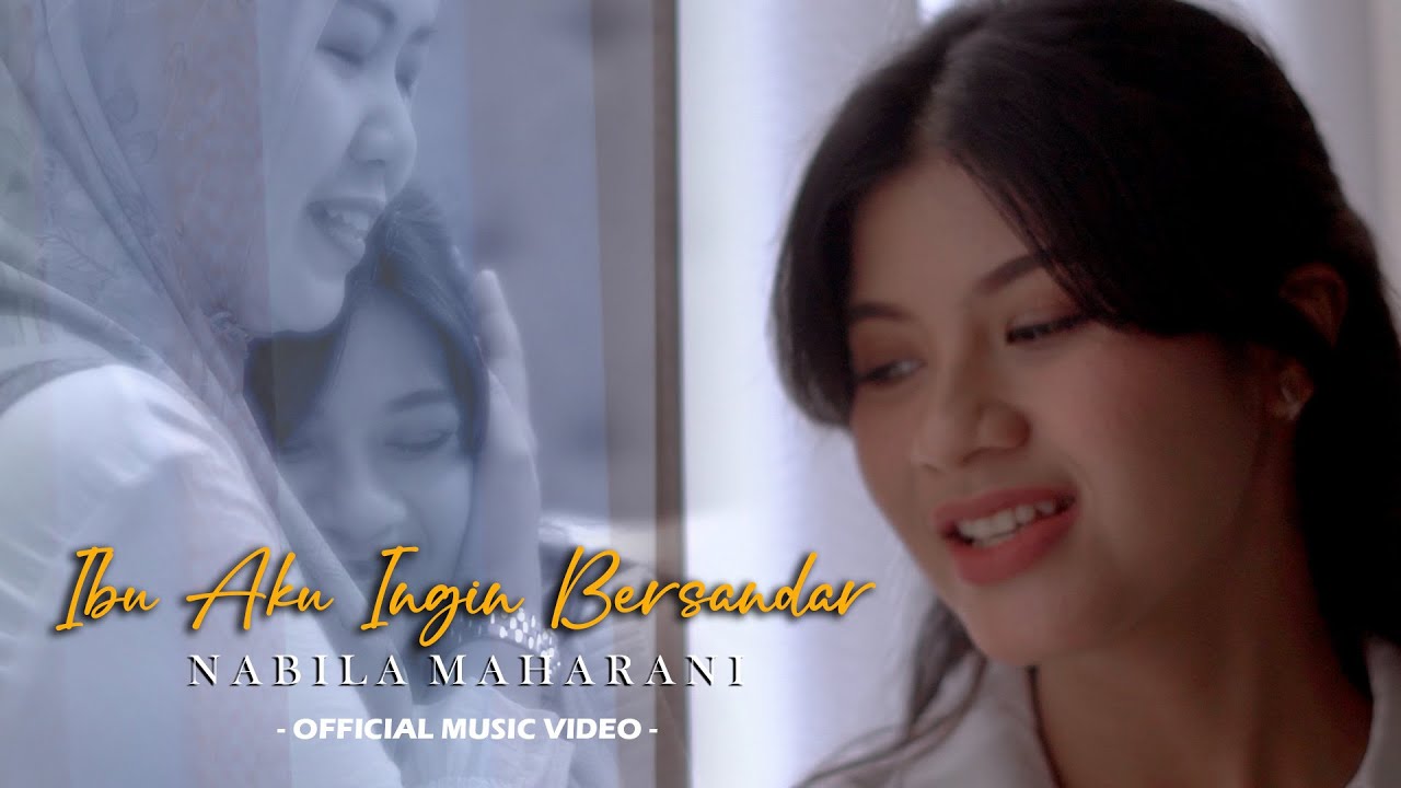 Ibu Aku Ingin Bersandar Nabila Maharani Lirik Lagu