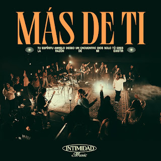 Intimidad Music nos presenta "Mas De Ti"