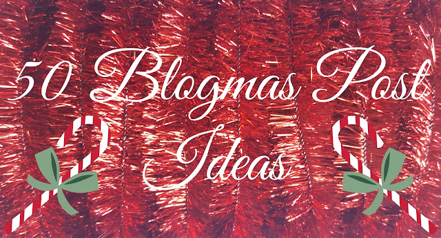 50 Blogmas Post Ideas