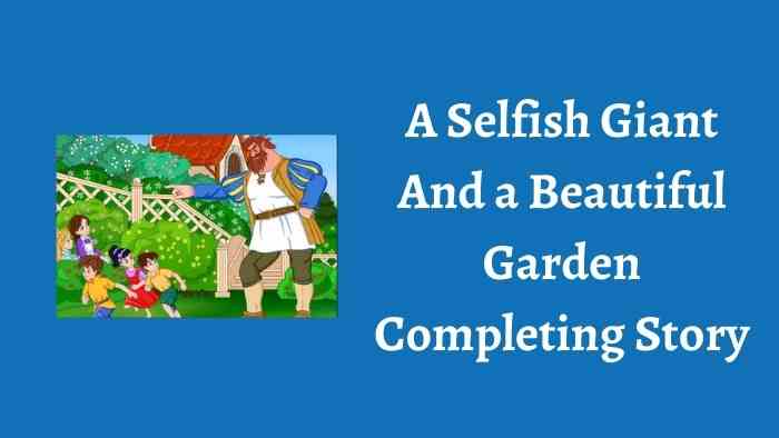 A Selfish Giant And a Beautiful Garden Completing Story