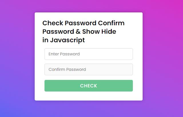 Check Password Confirm Password & Show Hide in Javascript