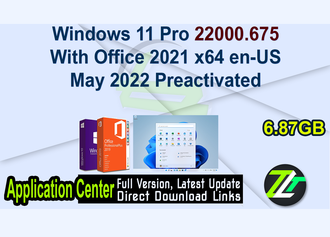 Windows 11 Pro 22000.675 With Office 2021 x64 en-US May 2022 Preactivated