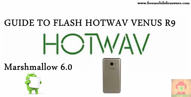Guide To Flash HOTWAV Venus R9 SC7731 Marshmallow 6.0 SPD Flashtool Method