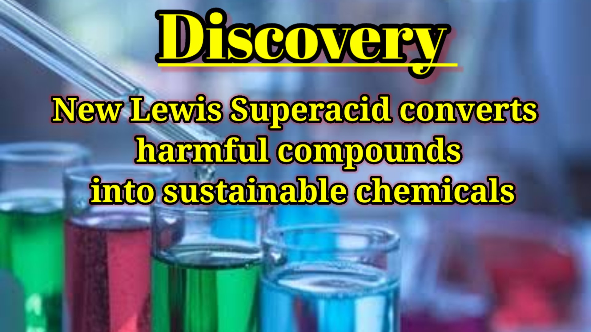 New Lewis Superacid converts harmful compounds into sustainable chemicals