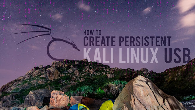 How to Create a Persistent Bootable Kali Linux USB