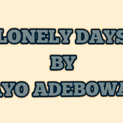 Bayo Adebowale's Lonely Days: Background, Plot Account, Setting, Style, Themes and characters