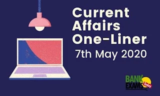 Current Affairs One-Liner: 7th May 2020