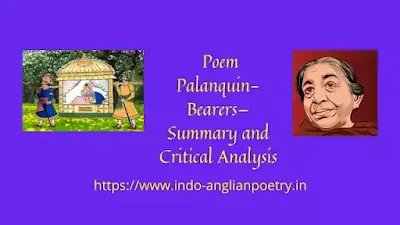 Poem Palanquin-Bearers— Summary and Critical Analysis
