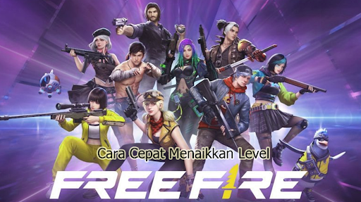 Cara Cepat Menaikkan Level Free Fire