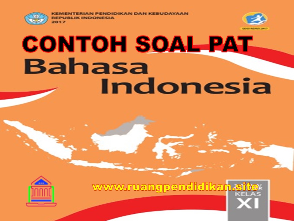 Soal Dan Jawaban PAT Bahasa Indonesia Kelas 11