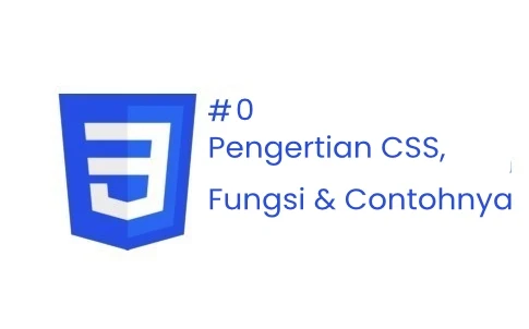 Pengertian CSS dan Fungsi Contohnya