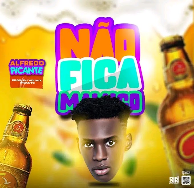 Alfredo picante - Não fica Maluco Prod Dj Adi Mix (Afro House)