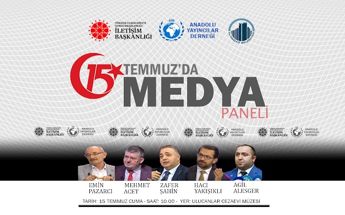 Anadolu Yayıncılar Derneği ve İletişim Başkanlığı ile ortaklaşa 15 Temmuz ve Medya Paneli düzenlenecek. 