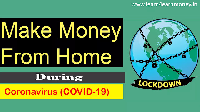 Learn In The Time of Coronavirus Lockdown to Make Extra Money