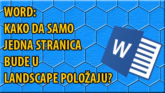 WORD: Kako da samo jedna stranica bude u landscape položaju?