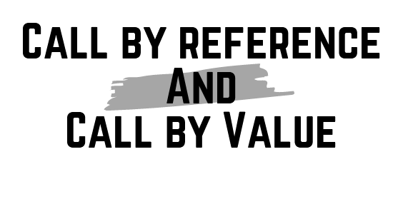 Call-by-Value-And-Call-by-Reference-in-C