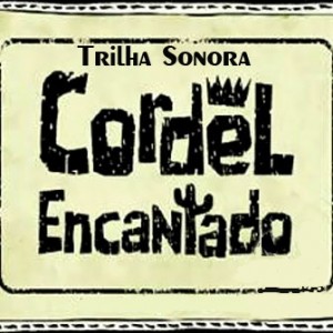 Download Trilha Sonora Cordel Encantado