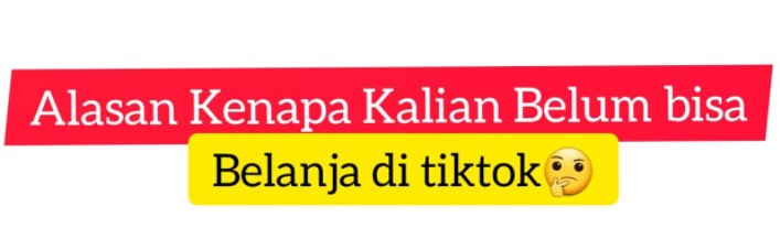 Kenapa Tidak Bisa Belanja di TikTok