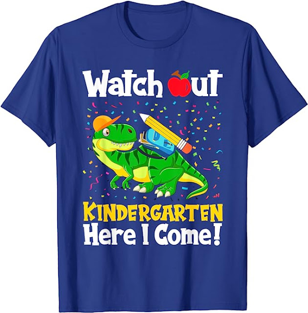 Kindergarten Dinosaur Shirt, Watch Out Kindergarten Here I Come,1st Day in Kindergarten T-Shirt