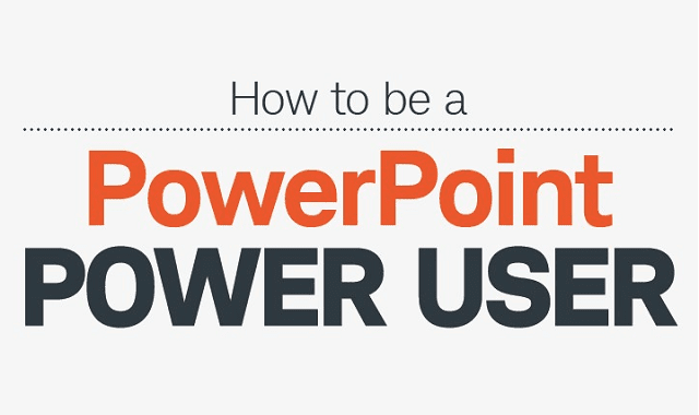 How to Be a PowerPoint Power User