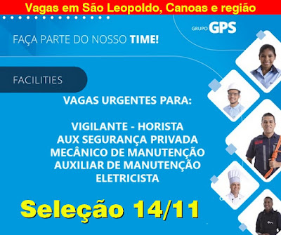 Grande Seleção para Vigilantes, Aux. manutenção, Eletricistas e outros em São Leopoldo