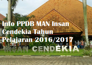 Penerimaan Peserta Didik Baru MAN Insan Cendekia TP.2016/2017 Syarat dan Kisi-kisi Tes