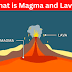What is Magma and Lava? 