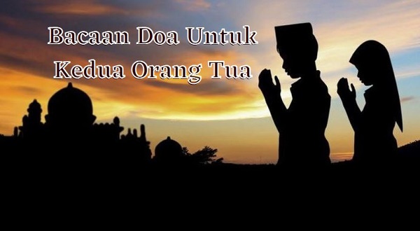 Bacaan Doa Untuk Kedua Orang Tua