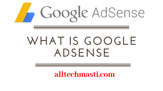 What is Google Adsense | Google Adsense Sign Up (2019)|google adsense, adsense