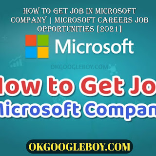 How to Get Job in Microsoft Company | Microsoft Careers Job Opportunities [2021]