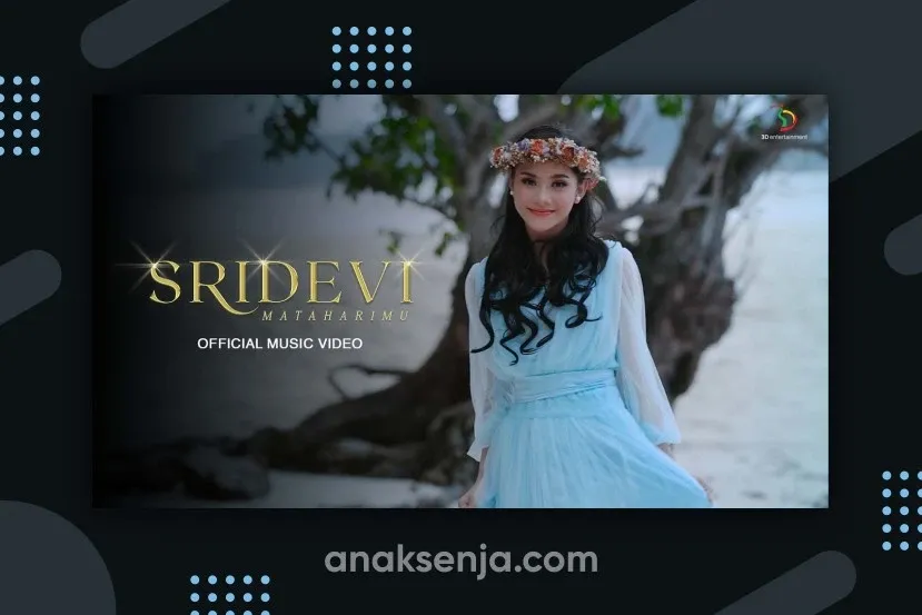 Makna Sebenarnya di Balik Lagu Mataharimu dari Sridevi