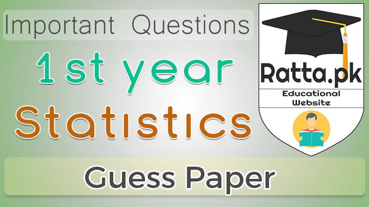 1st Year (11th class) Statistics Guess Paper Solved 2021