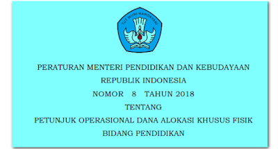 petunjuk operasional Dana Alokasi Khusus Bidang Pendidikan tahun 2018 PERMENDIKBUD 8 TAHUN 2018