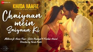 Chaiyaan Mein Saiyaan Ki Lyrics In English – Mithoon, Asees Kaur, Jubin Nautiyal