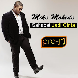 Lirik Lagu Mike Mohede - Sahabat Jadi Cinta