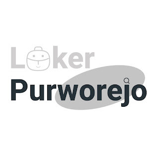 Loker - Lowongan Kerja Purworejo dan Sekitarnya Update Terbaru