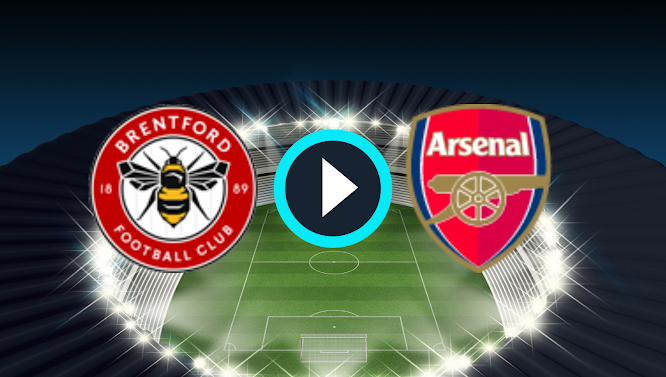 Watch Brentford vs Arsenal