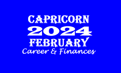 2024 February Capricorn Career Predictions