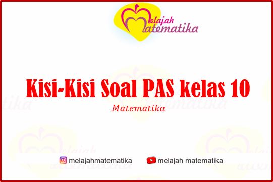 Kisi-Kisi Ulangan Matematika Kelas 10 Kurikulum Merdeka