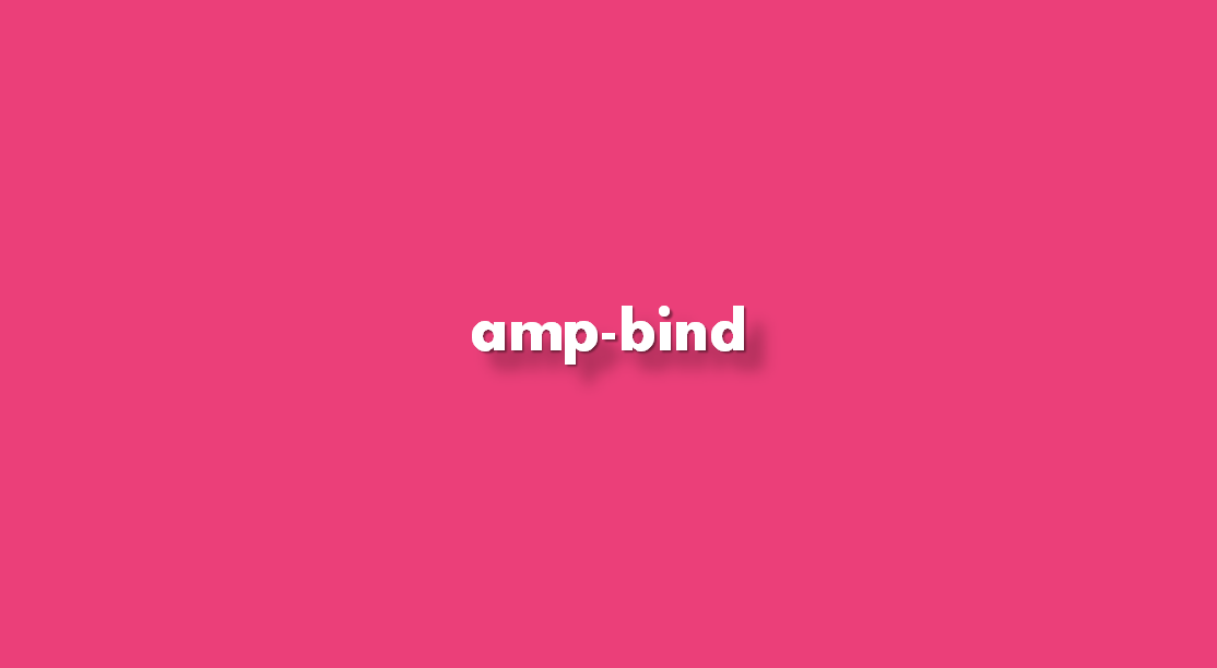 Cara menggunakan amp-bind diblog AMP Html