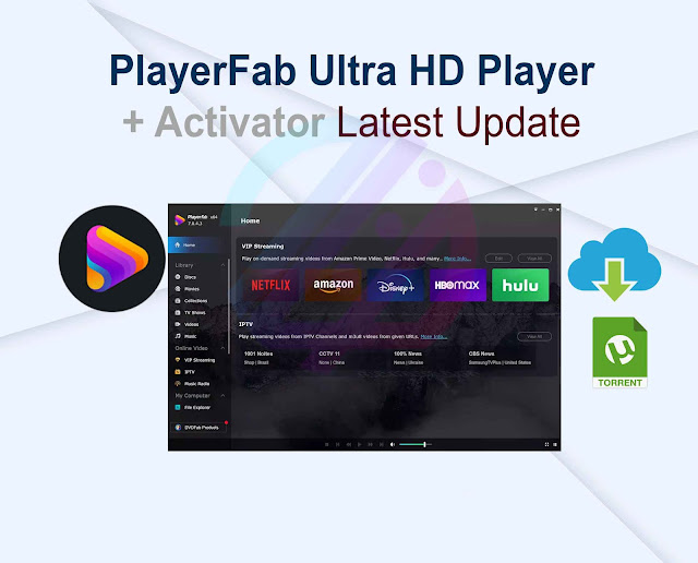 PlayerFab Ultra HD Player 7.0.4.5 + Activator Latest Update