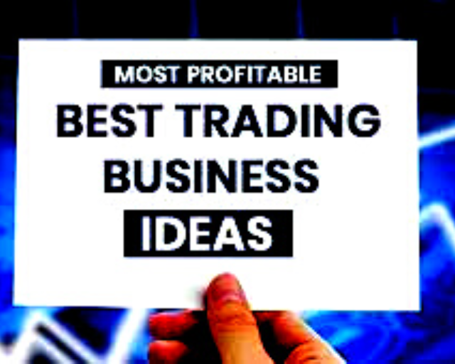 Best Profitable Trading Business Ideas.