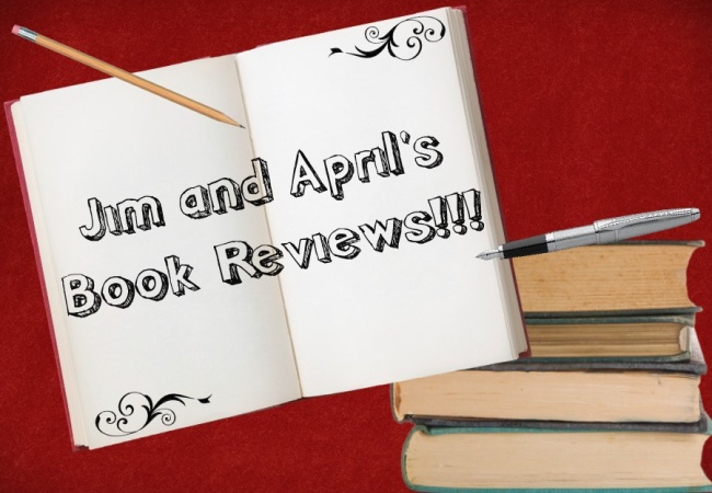 Jim and April's Book Reviews!