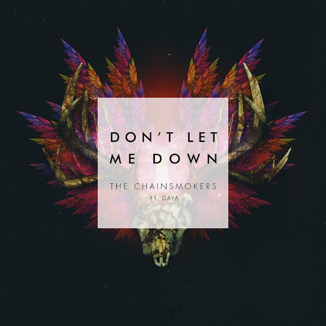 The Chainsmokers - Don't Let Me Down (Feat. Daya)