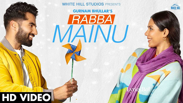 RABBA MENU Lyrics – GURNAM BHULLAR | JIND MAHI