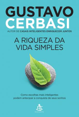 A Riqueza da Vida Simples – Gustavo Cerbasi Download Grátis